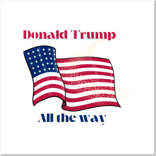 Donald trump all the way Posters and Art